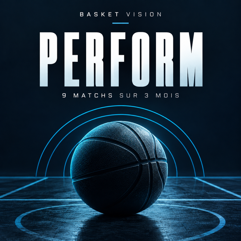 Basket Vision PERFORM — 9 matchs sur 3 mois